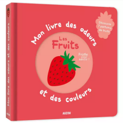 Mon Livre des Odeurs et des Couleurs - Les fruits