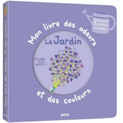 Mon Livre des Odeurs et des Couleurs - Le Jardin