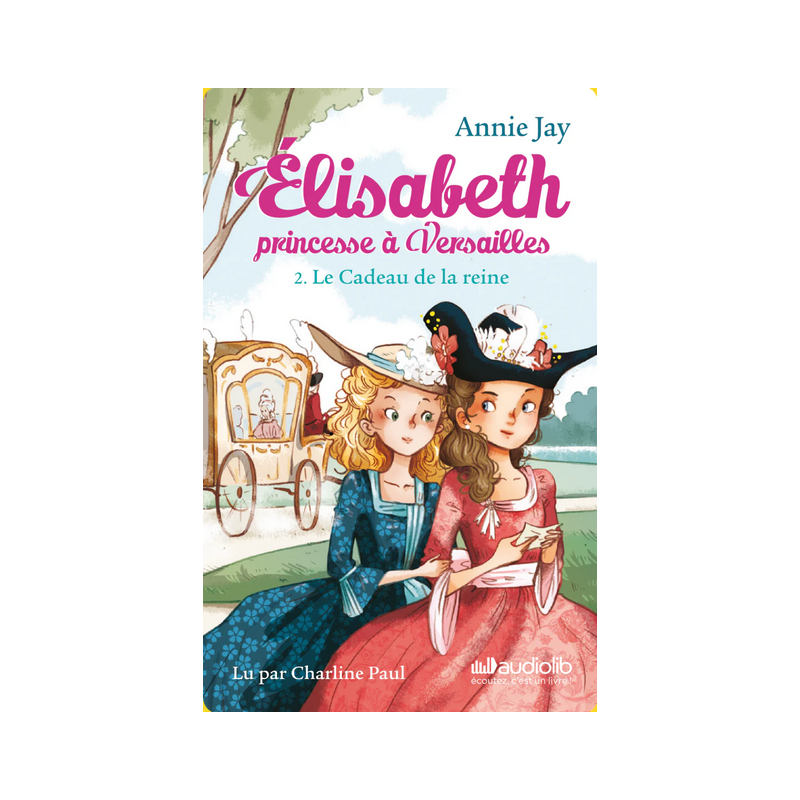 Elisabeth princesse à Versailles 2 : le Cadeau de la reine