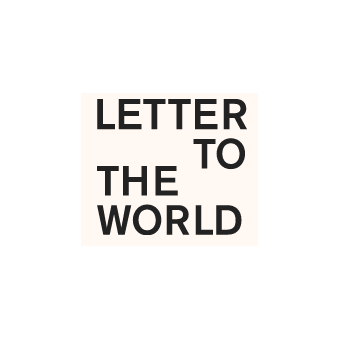 LETTER TO THE WORLD